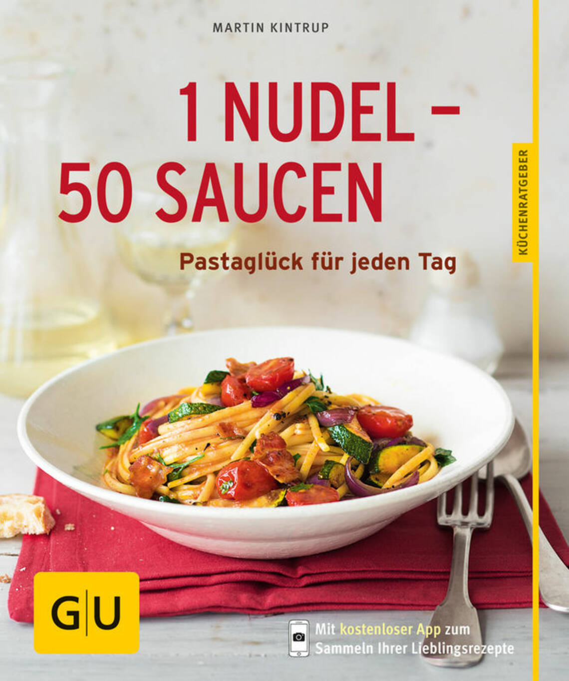 1 Nudel – 50 Saucen von Martin Kintrup