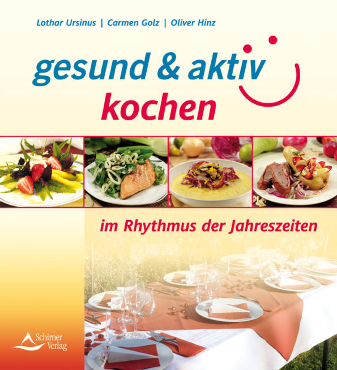 gesund & aktiv kochen im Rhythmus der Jahreszeiten von Lothar Ursinus