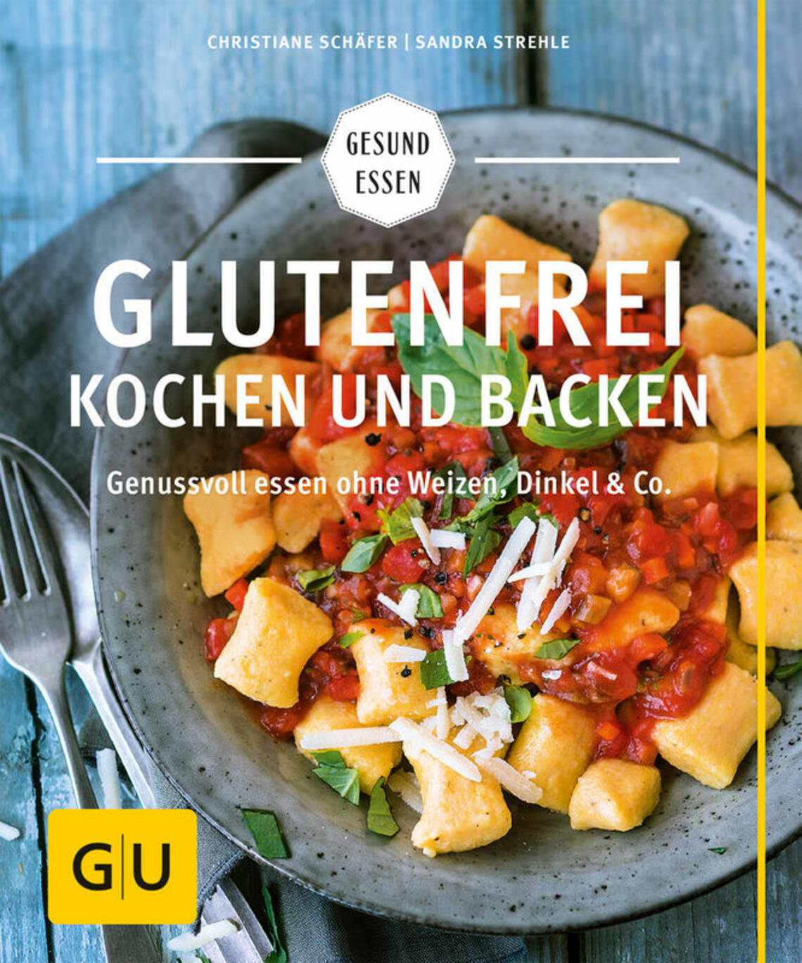 Glutenfrei kochen und backen von Sandra Strehle, Christiane Schäfer, Sandra Strehle