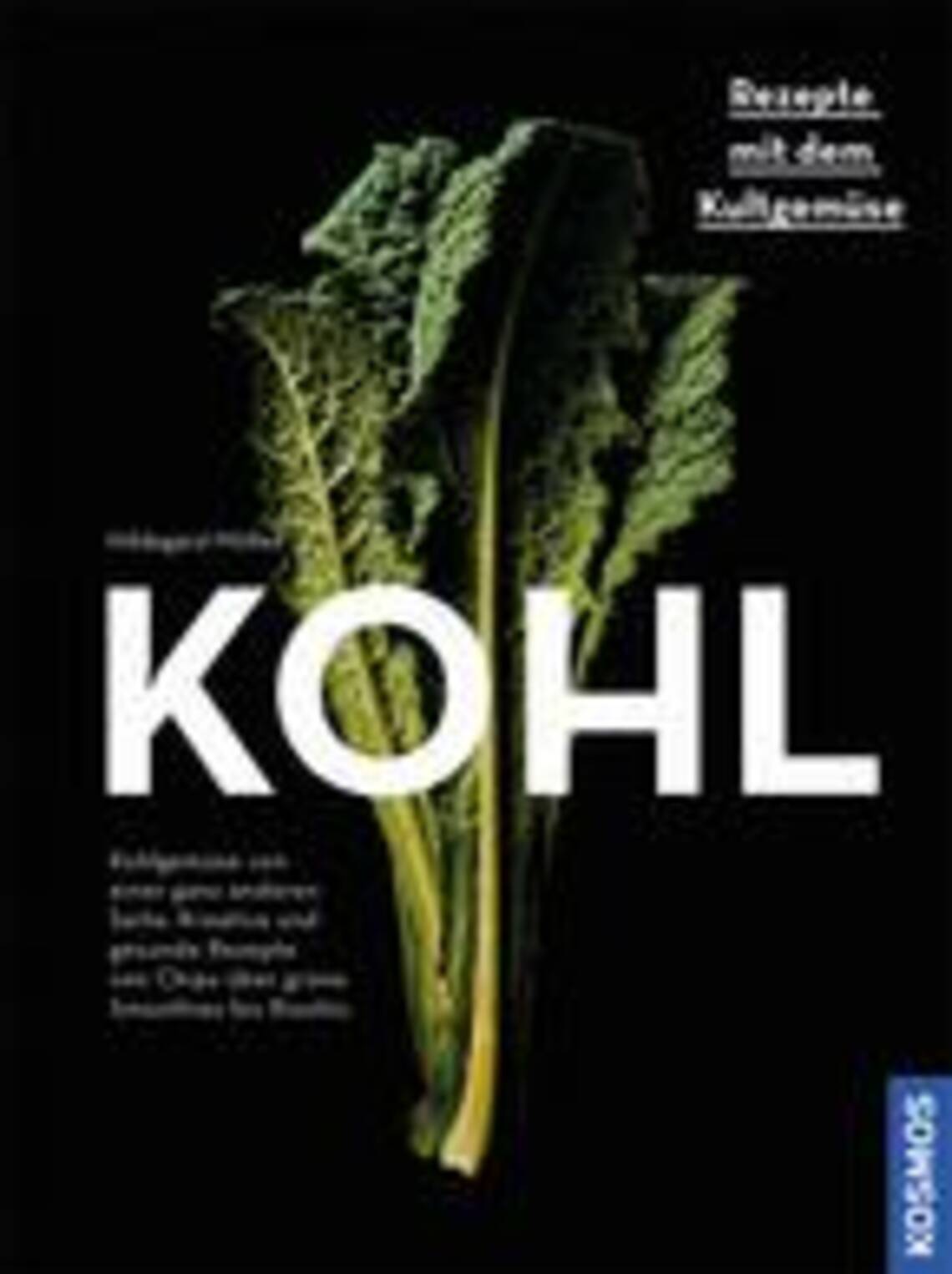 Kohl – Rezepte mit dem Evergreen von Hildegard Möller