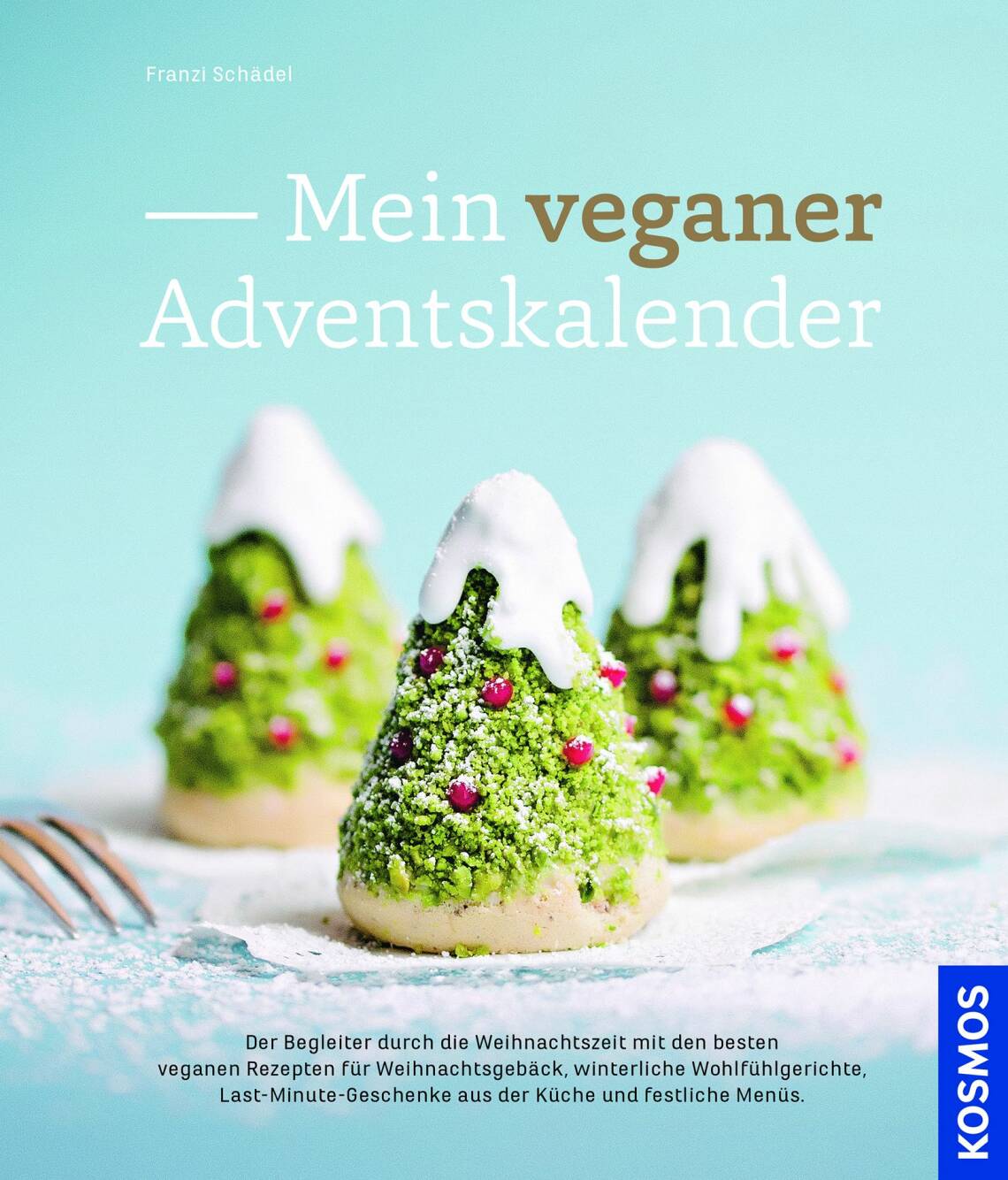 Mein veganer Adventskalender von Franzi Schädel