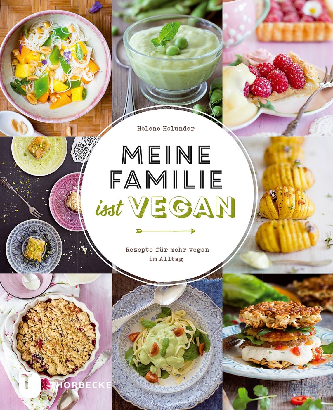 Meine Familie isst vegan von Helene Holunder