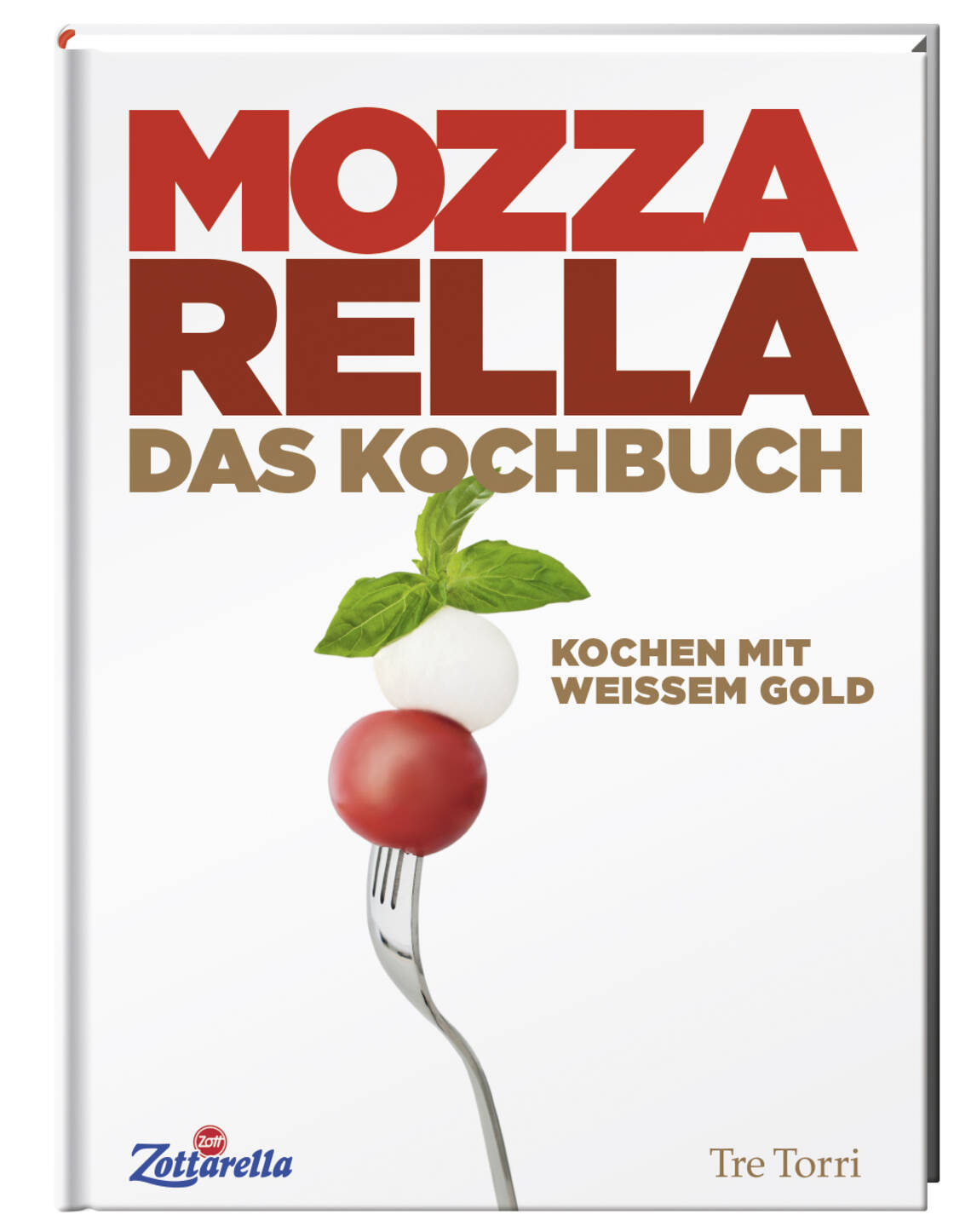 Mozzarella: Kochen mit weißem Gold von Zott – Die Genuss-Molkerei