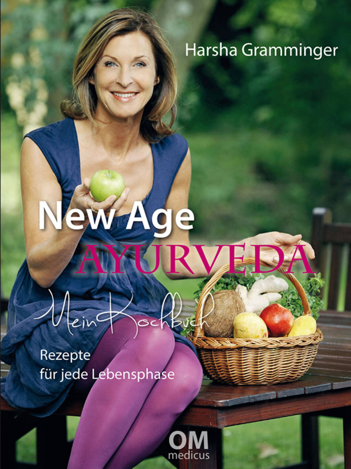 New Age Ayurveda – Mein Kochbuch: Rezepte für jede Lebensphase von Harsha Gramminger