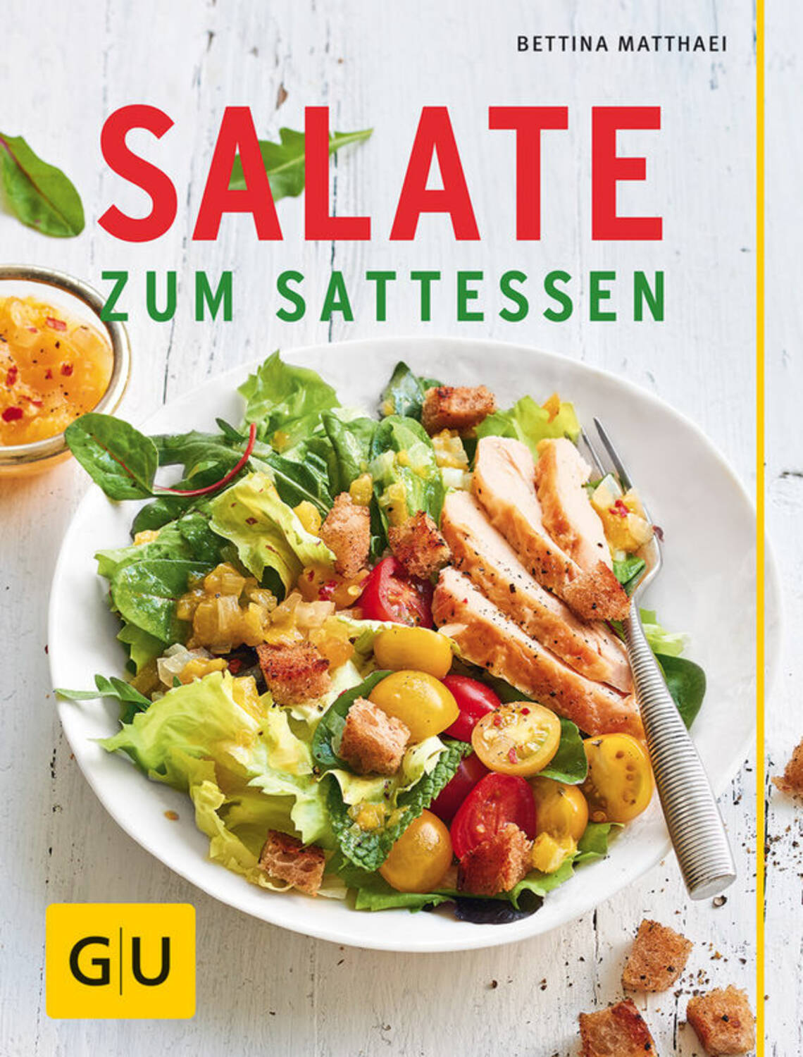 Salate zum Sattessen von Bettina Matthaei