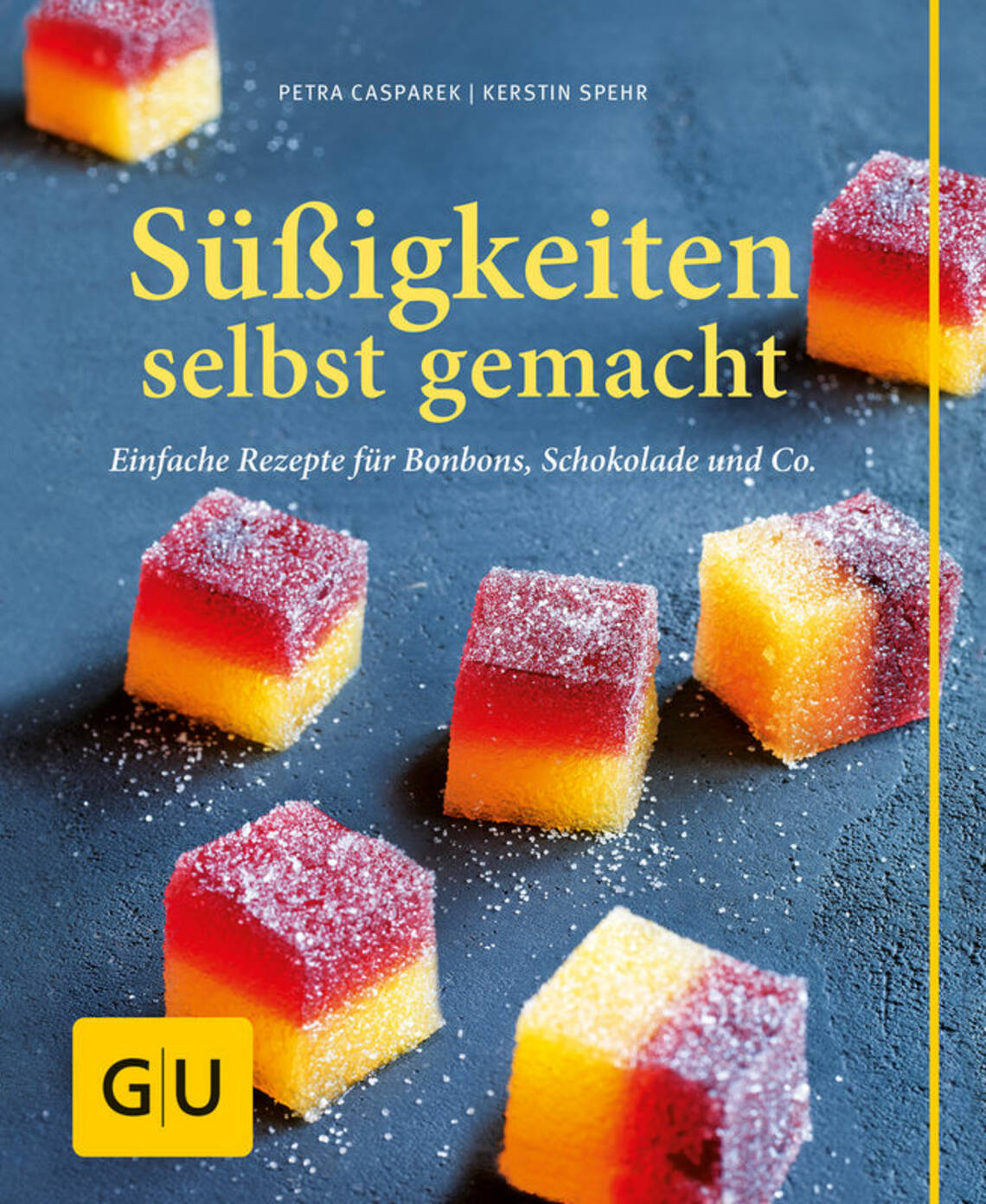 Süßigkeiten selbst gemacht von Kerstin Spehr, Kerstin Spehr, Petra Casparek