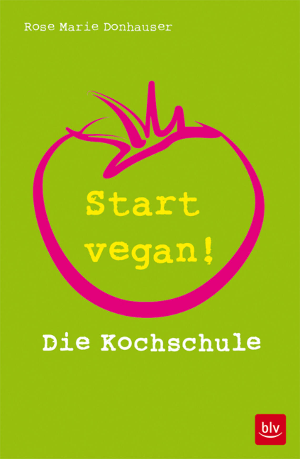 Start vegan von Rose Marie Donhauser