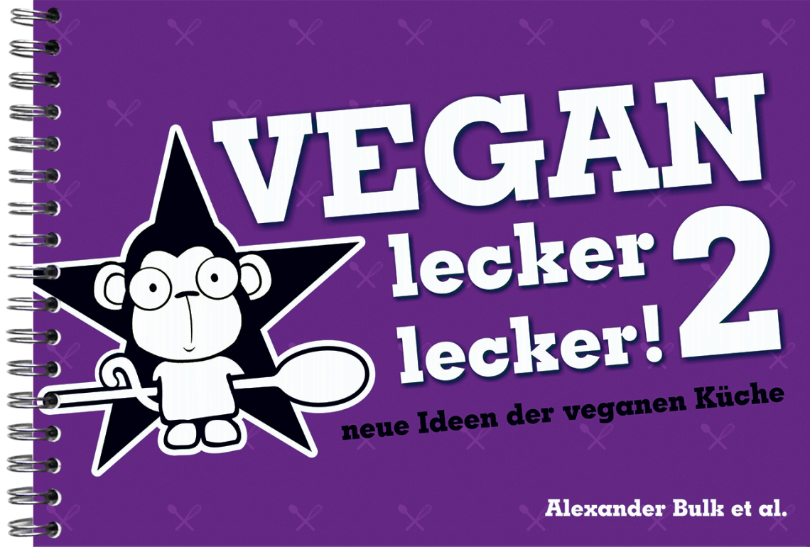 Vegan lecker lecker! 2 von Alexander Bulk