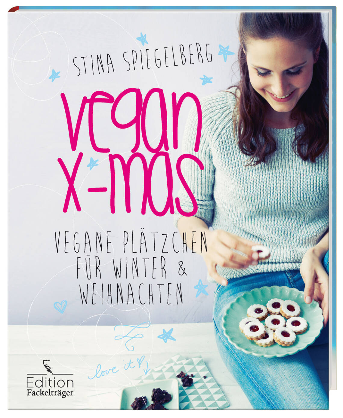 Vegan Xmas – Vegane Plätzchen für Winter & Weihnachten von Stina Spiegelberg
