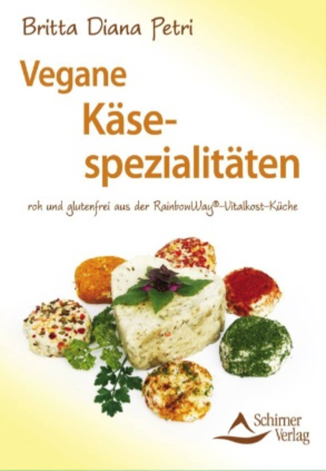 Vegane Käsespezialitäten von Britta Diana Petri