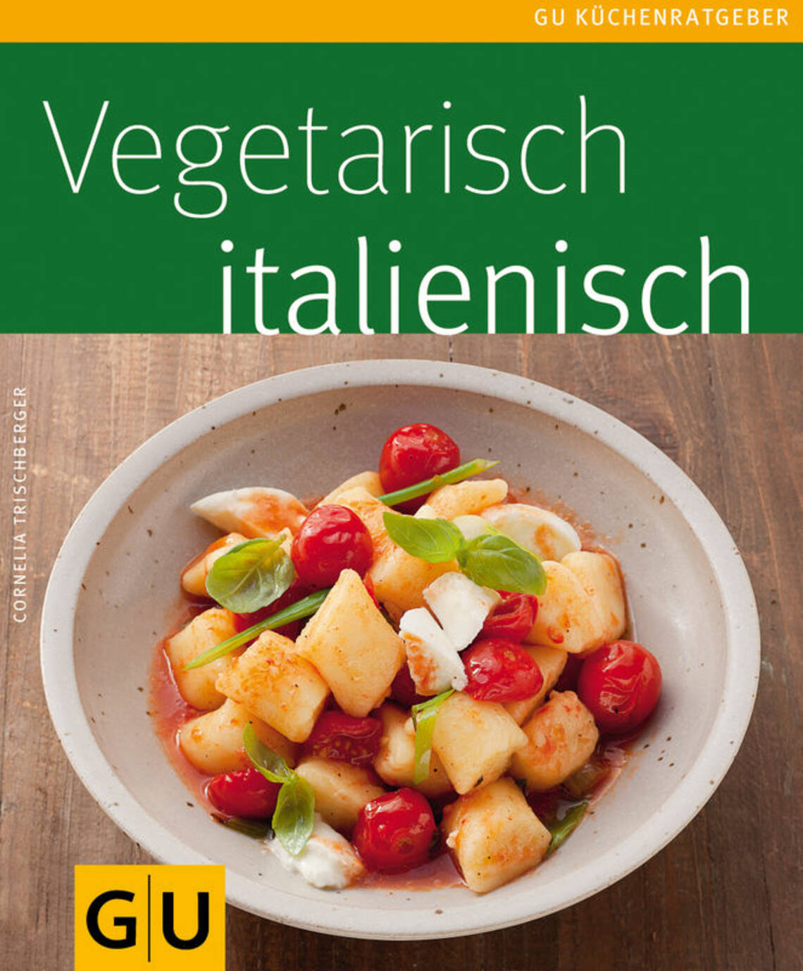 Vegetarisch italienisch von Cornelia Trischberger