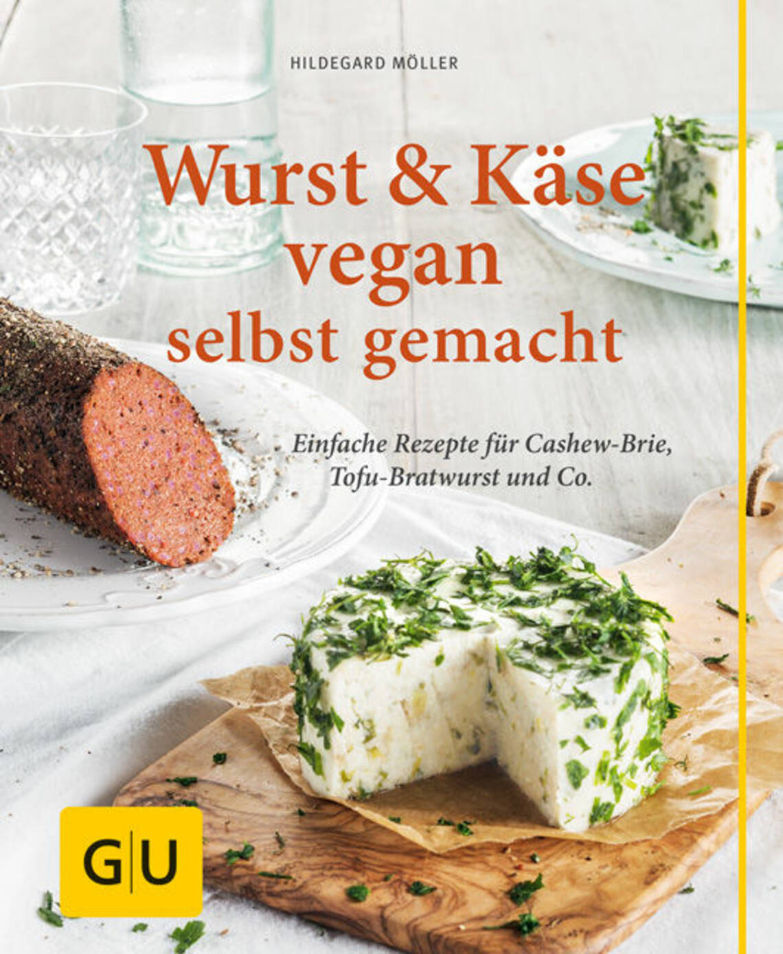 Wurst und Käse vegan von Hildegard Möller
